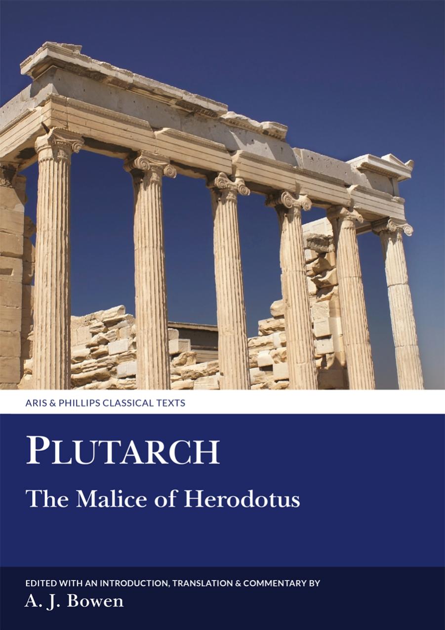 Plutarch: Malice of Herodotus by A. J. Bowen