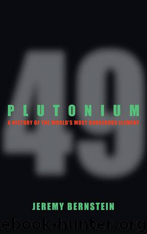 Plutonium: A History of the World’S most Dangerous Element by Jeremy Bernstein