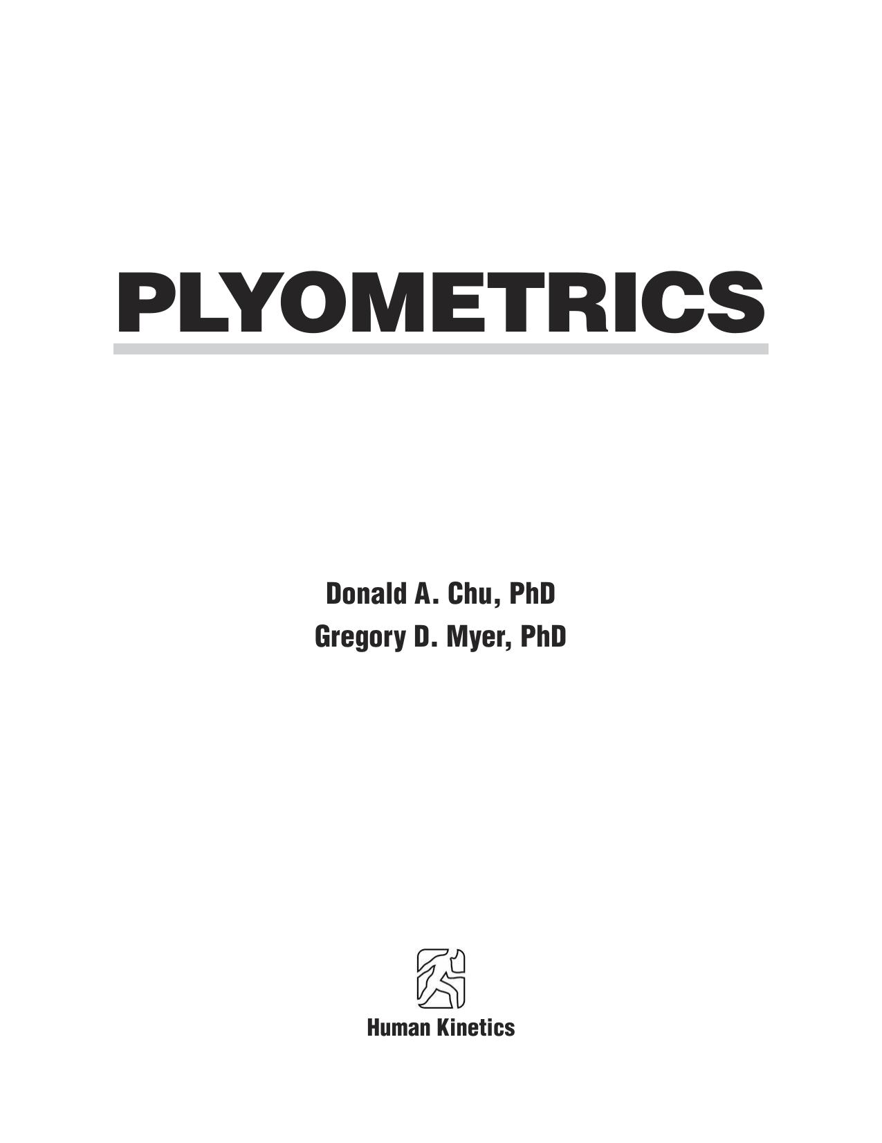 Plyometrics : [dynamic strength and explosive power] by Donald A Chu; Gregory D Myer
