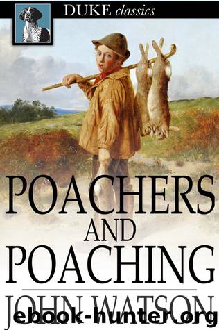Poachers and Poaching by John Watson