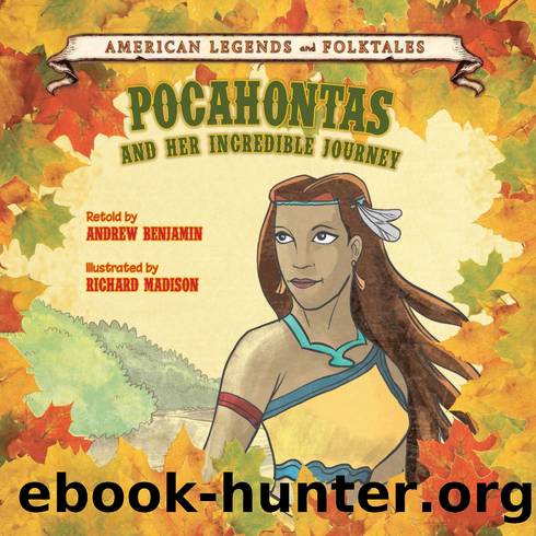 Pocahontas: And Her Incredible Journey by Andrew Benjamin