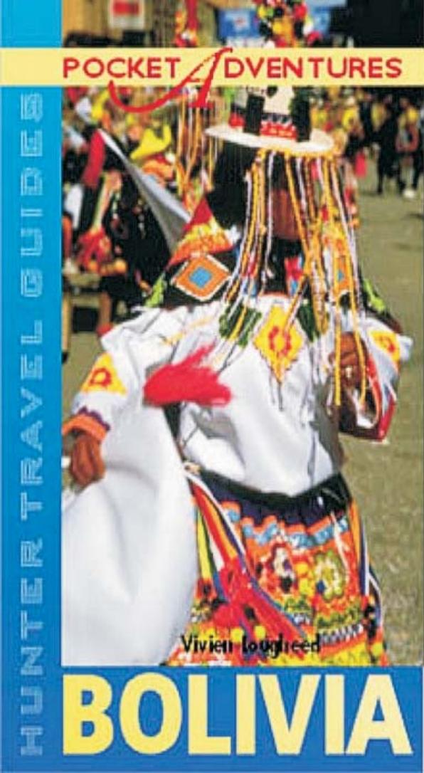 Pocket Adventures: Bolivia (Hunter Travel Guides) by Vivien Lougheed John Harris