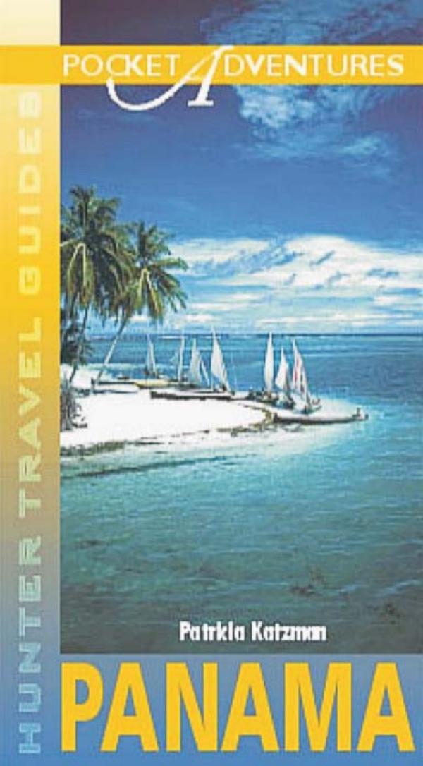 Pocket Adventures: Panama (Hunter Travel Guides) by Patricia Katzman