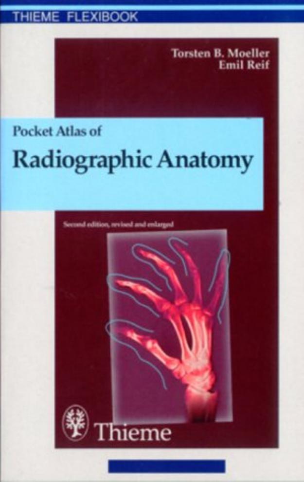 Pocket Atlas of Radiographic Anatomy 2nd Edition (Thieme Flexibook) by Torsten Moeller Emil Reif