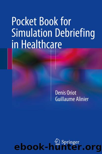 Pocket Book for Simulation Debriefing in Healthcare by Denis Oriot & Guillaume Alinier