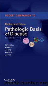 Pocket Companion to Robbins & Cotran Pathologic Basis of Disease (Robbins Pathology) by Mitchell Richard & Kumar Vinay & Fausto Nelson & Abbas Abul K. & Aster Jon