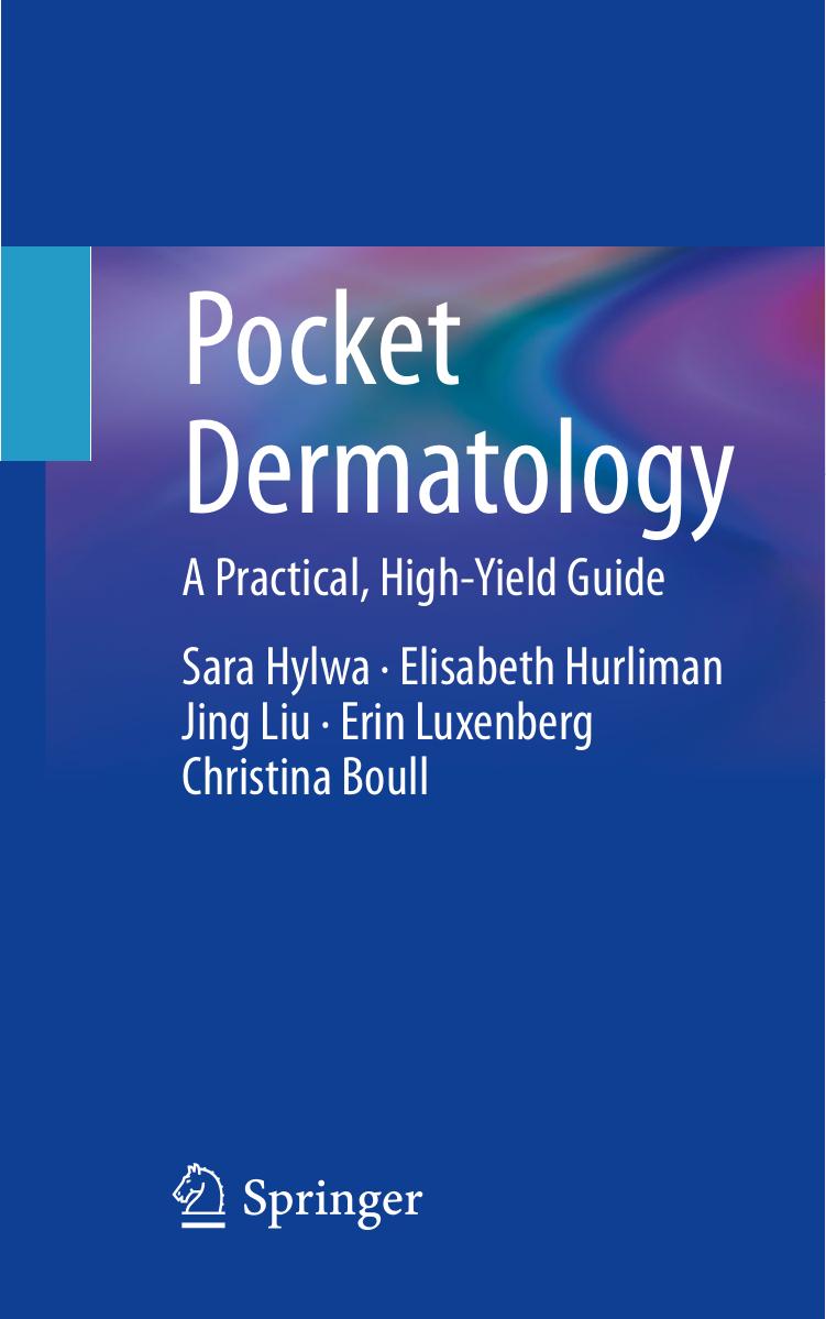 Pocket Dermatology: A Practical, High-Yield Guide by Sara Hylwa Elisabeth Hurliman Jing Liu Erin Luxenberg Christina Boull