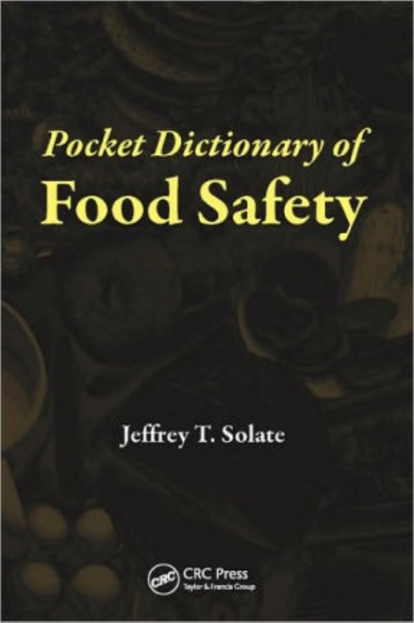 Pocket Dictionary of Food Safety(Repost) by Jeffrey T. Solate