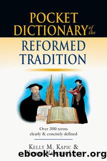 Pocket Dictionary of the Reformed Tradition by Kapic Kelly M.;Vander Lugt Wesley;