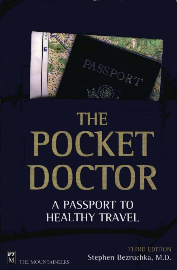 Pocket Doctor - A Passport to Healthy Travel 3rd ed. by S. Bezruchka (The Mountaineers 1999) WW