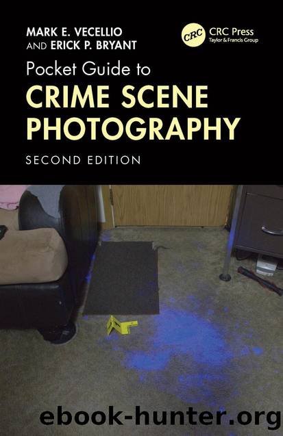 Pocket Guide to Crime Scene Photography; Second Edition by Mark E. Vecellio & Erick P. Bryant