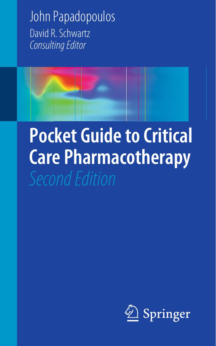 Pocket Guide to Critical Care Pharmacotherapy by John Papadopoulos (auth.)