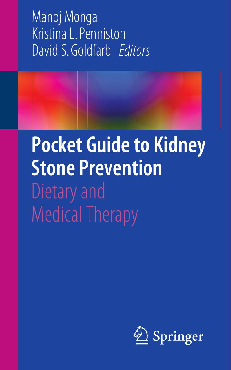 Pocket Guide to Kidney Stone Prevention: Dietary and Medical Therapy by Manoj Monga Kristina L. Penniston David S. Goldfarb (eds.)