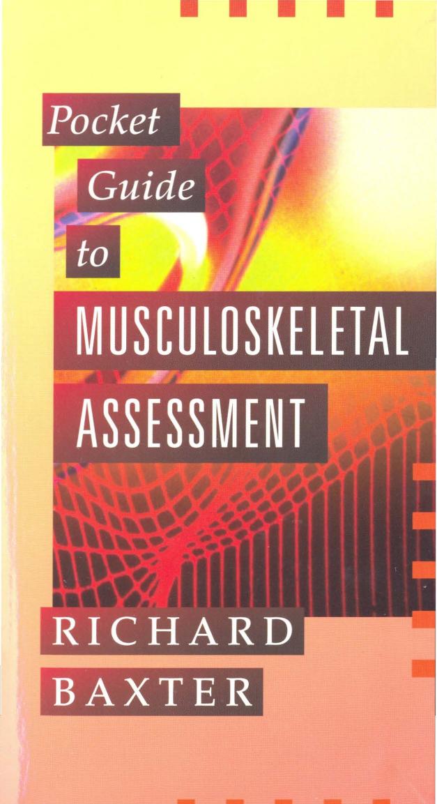 Pocket Guide to Musculoskeletal Assessment by Richard E. Baxter