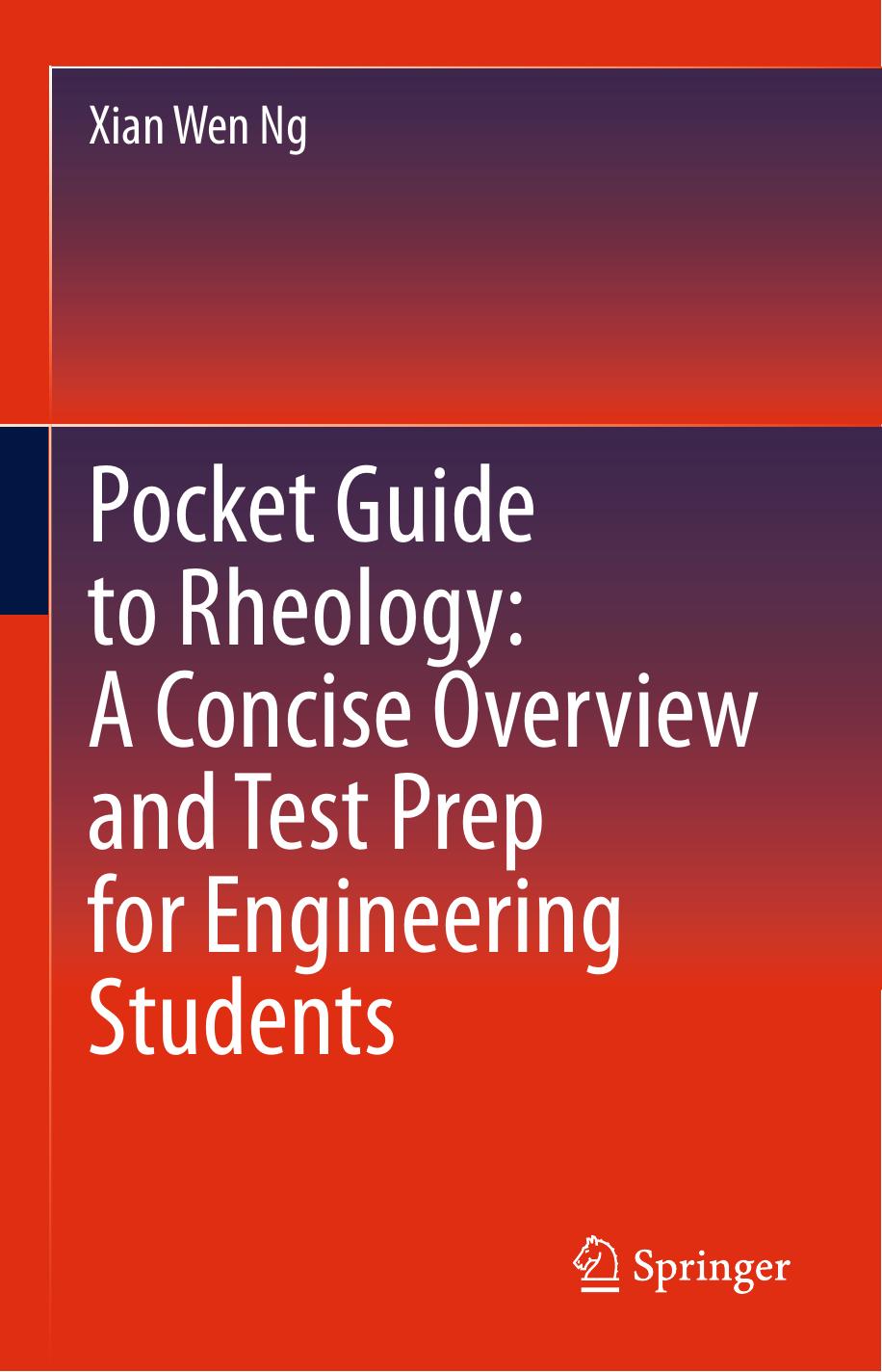 Pocket Guide to Rheology: A Concise Overview and Test Prep for Engineering Students by Xian Wen Ng
