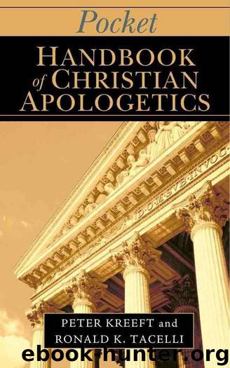 Pocket Handbook of Christian Apologetics by Peter Kreeft & Ronald K. Tacelli
