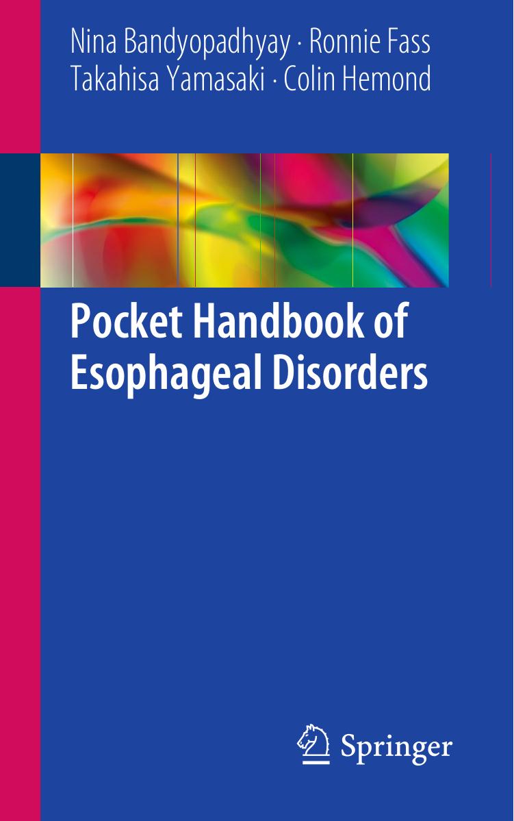 Pocket Handbook of Esophageal Disorders by Nina Bandyopadhyay Ronnie Fass Takahisa Yamasaki Colin Hemond