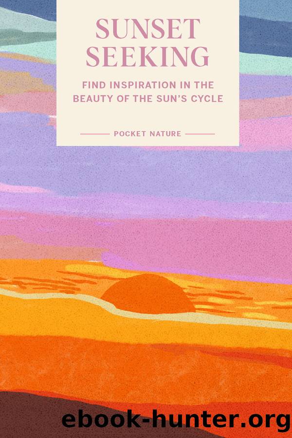 Pocket Nature Series: Sunset Seeking by Hannah Seo