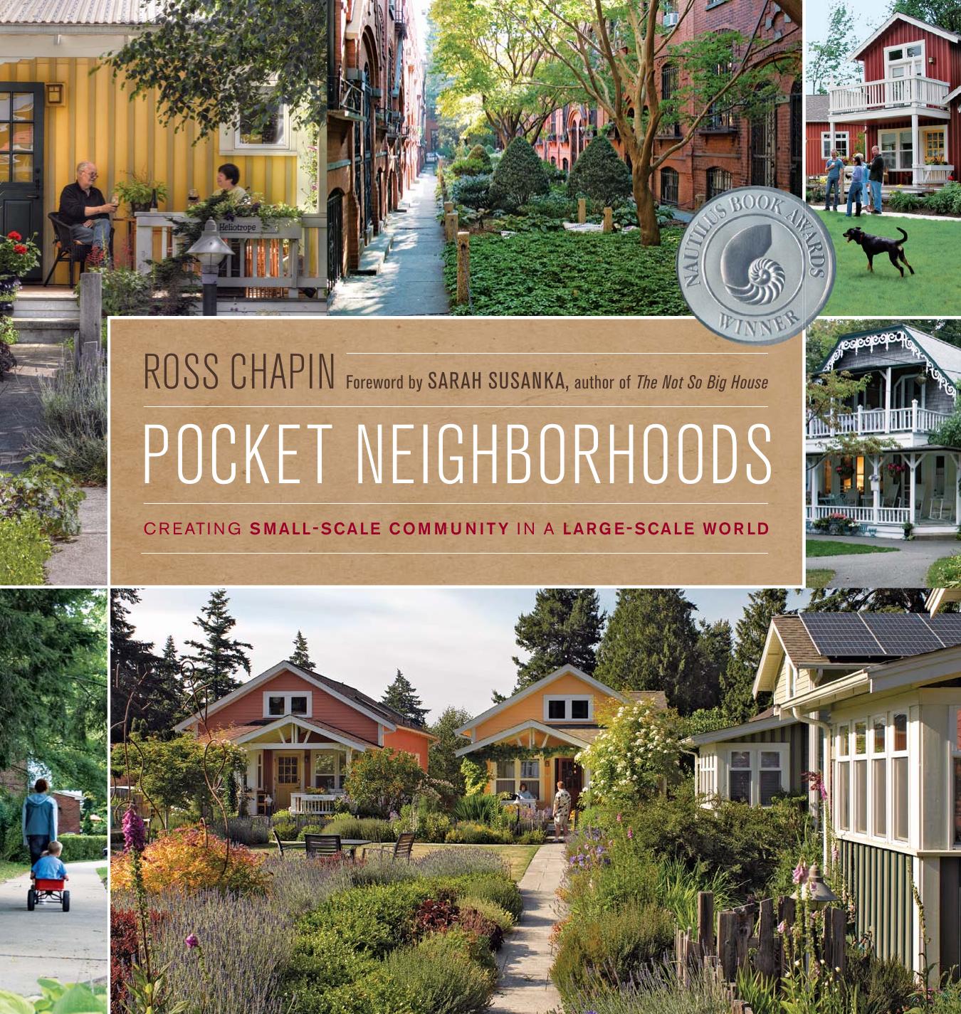 Pocket Neighborhoods: Creating Small-Scale Community in a Large-Scale World by Unknow