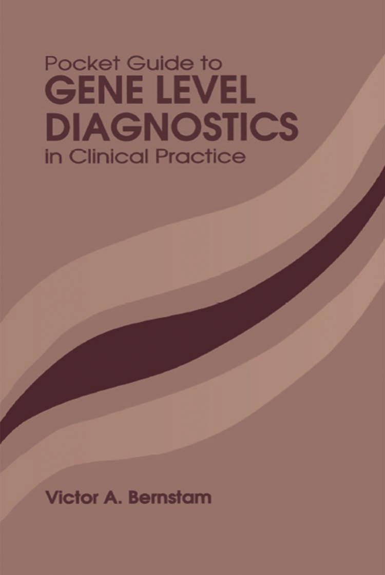 Pocket guide to gene level diagnostics in clinical practice by Bernstam Victor A