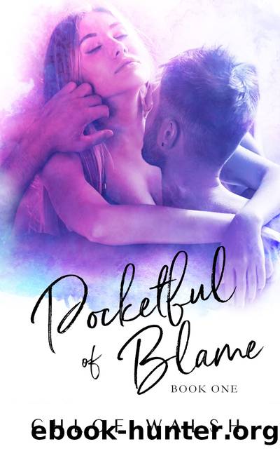 Pocketful of Blame_A Bully Romance by Chloe Walsh