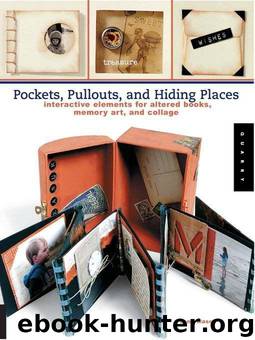 Pockets, Pull-outs, and Hiding Places: Interactive Elements for Altered Books, Memory Art, and Collage by Mason Jenn