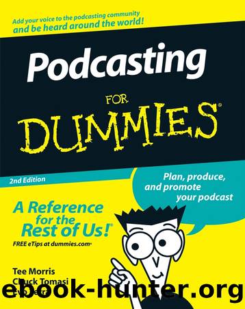 Podcasting For Dummies&#174; by Tee Morris