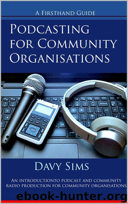 Podcasting for Community Organisations by Davy Sims