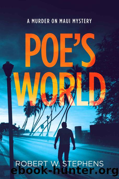Poe's World (A Murder on Maui Mystery Book 16) by Robert W. Stephens