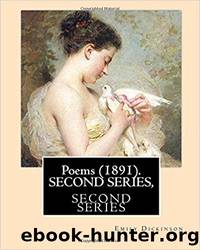 Poems (1891). SECOND SERIES, By: Emily Dickinson, Edited By: T. W. Higginson, and By: Mabel Loomis Todd: Thomas Wentworth Higginson (December 22, 1823 - May 9, 1911). Mabel Loomis by Emily Dickinson & Mabel Loomis Todd
