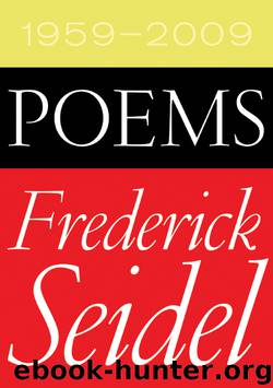 Poems 1959-2009 by Frederick Seidel