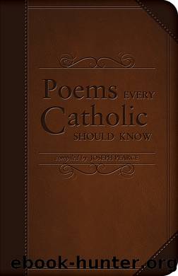 Poems Every Catholic Should Know by Joseph Pearce