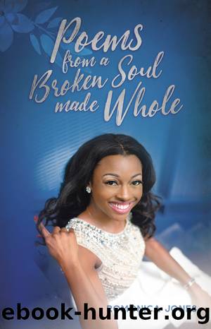 Poems From a Broken Soul Made Whole by Romonica Jones