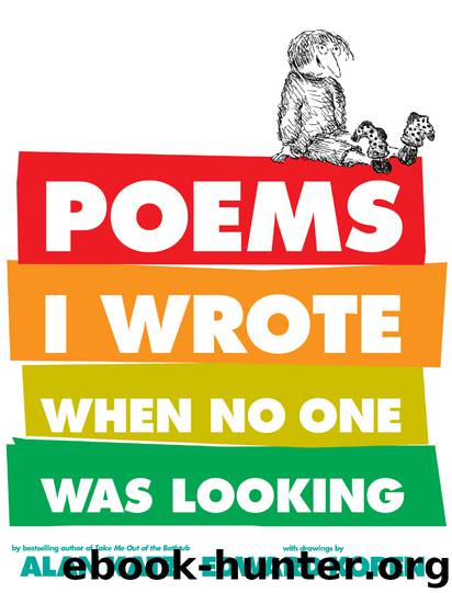 Poems I Wrote When No One Was Looking by Alan Katz