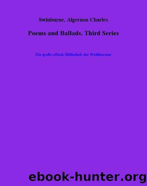 Poems and Ballads. Third Series by Algernon Charles Swinburne