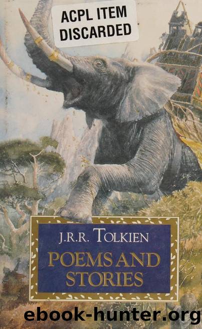 Poems and stories by Tolkien J. R. R. (John Ronald Reuel) 1892-1973