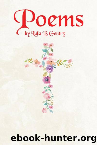 Poems by Lula B Gentry by David Gentry