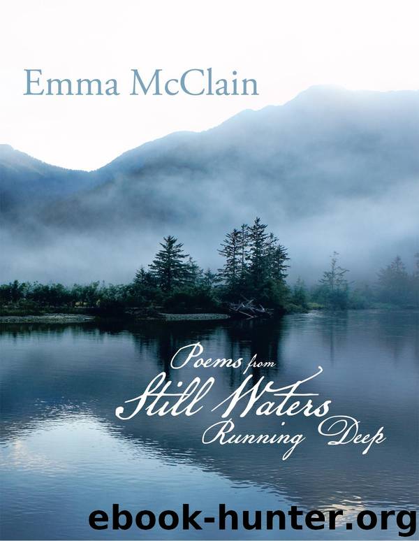 Poems from Still Waters Running Deep by emma mcclain