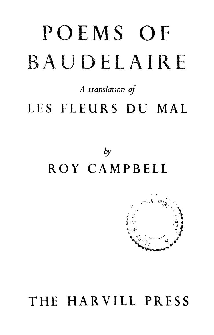 Poems of Baudelaire: A Translation of Les Fleurs du Mal by Baudelaire Charles; (Trans. Roy Campbell)