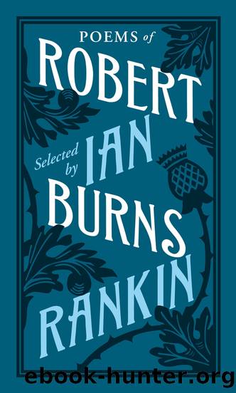 Poems of Robert Burns Selected by Ian Rankin by Robert Burns