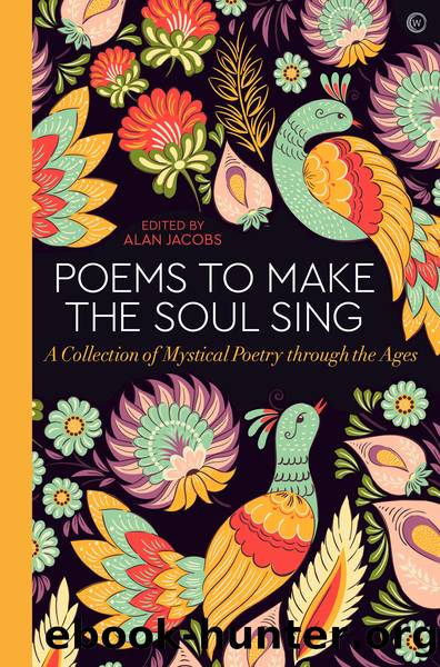 Poems to Make the Soul Sing by Alan Jacobs