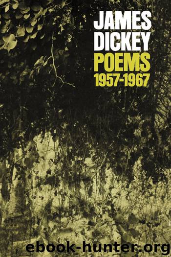 Poems, 1957-1967 by James Dickey
