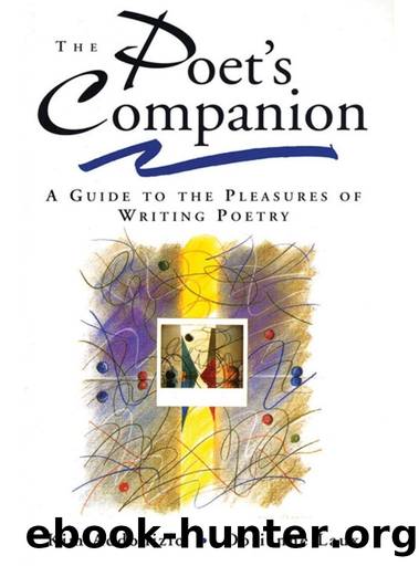 Poet's Companion: A Guide to the Pleasures of Writing Poetry by Kim Addonizio & Dorianne Laux