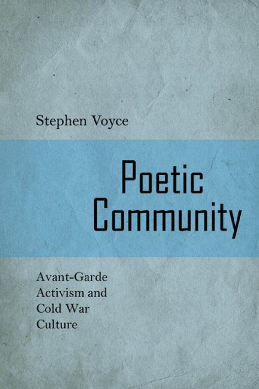 Poetic Community: Avant-Garde activism and Cold War Culture by Unknow