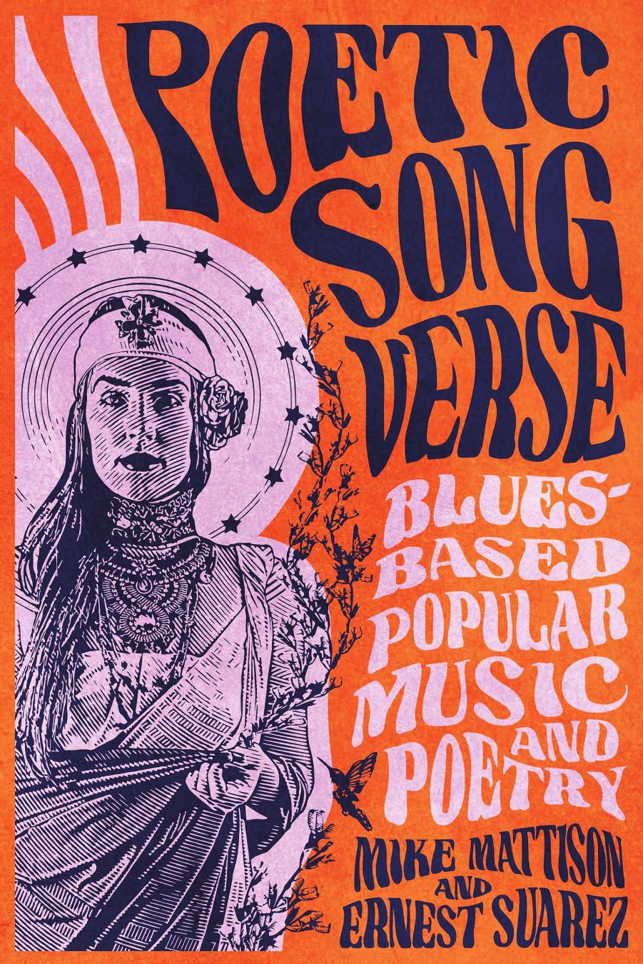Poetic Song Verse: Blues-Based Popular Music and Poetry by Mike Mattison & Ernest Suarez