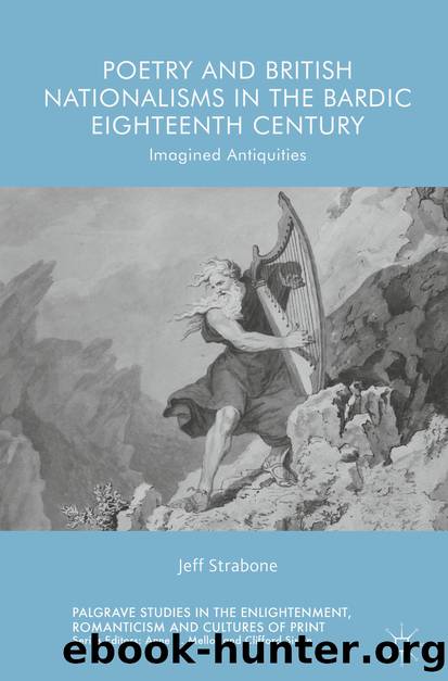 Poetry and British Nationalisms in the Bardic Eighteenth Century by Jeff Strabone