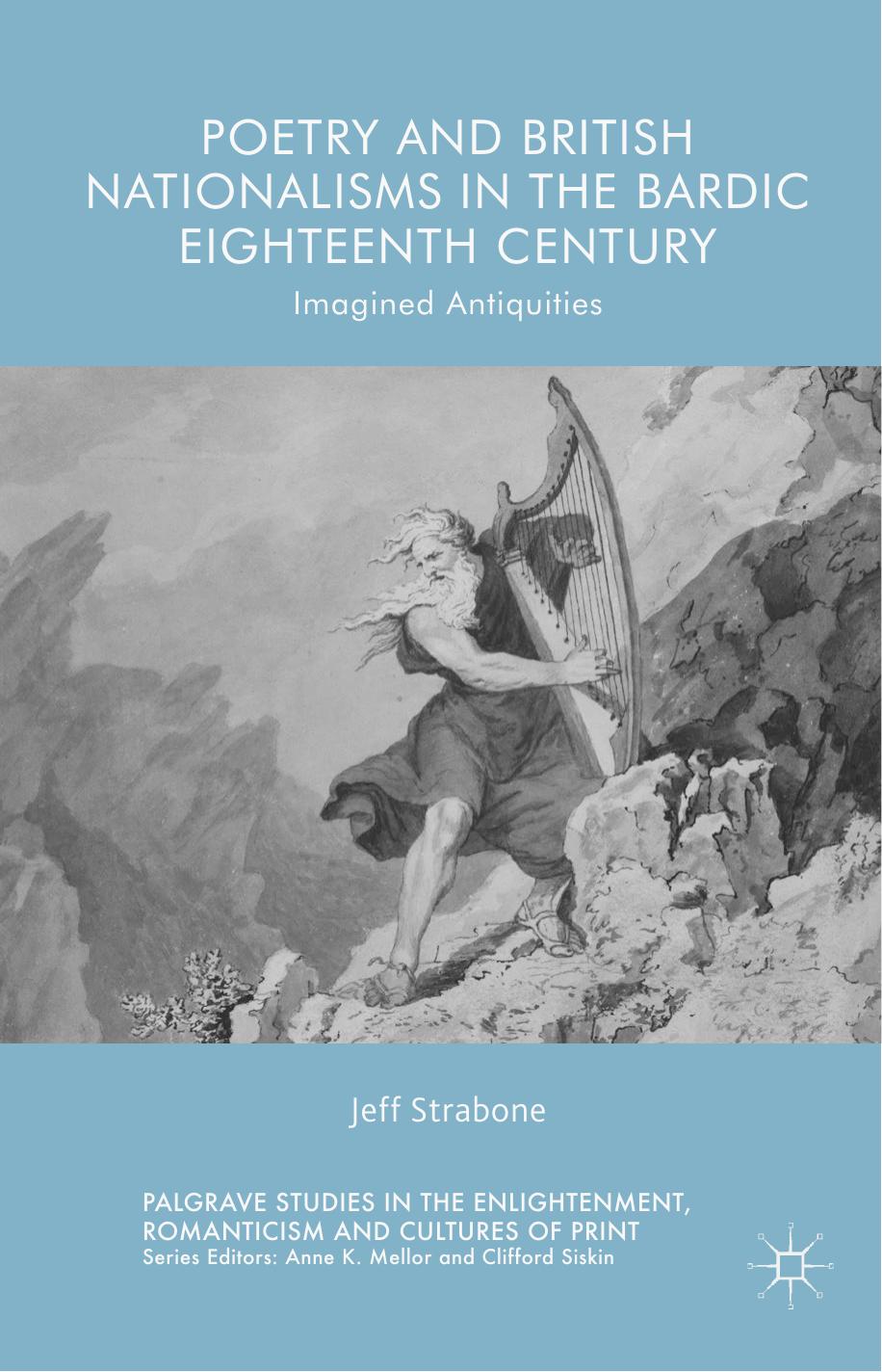 Poetry and British Nationalisms in the Bardic Eighteenth Century: Imagined Antiquities by Unknow