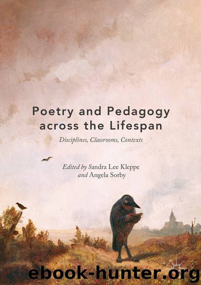Poetry and Pedagogy across the Lifespan by Sandra Lee Kleppe & Angela Sorby