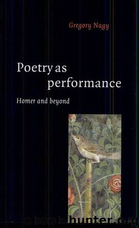 Poetry as Performance: Homer and Beyond by Gregory Nagy