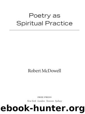 Poetry as Spiritual Practice by Robert McDowell